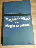 Eusebiu Stefanescu - Magister Vitae sau Magia oralitatii (Fundatia Culturala Libra, 2006)