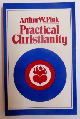 PRACTICAL CHRISTIANITY by ARTHUR W. PINK , 1990 foto