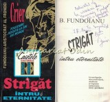 B. Fundoianu. Strigat Intru Eternitate - Geo Serban. Studii Literare. Realitatea Evreiasca. 192 pagini