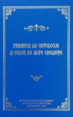 Primirea la Ortodoxie a celor de alte credinte (2014, editie cartonata) foto