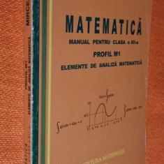Matematica clasa 12 Elemente de analiza matematica profil M1 - Mircea Ganga 2007