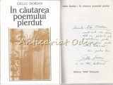 Cumpara ieftin In Cautarea Poemului Pierdut - Gellu Dorian - Dedicatie, Autograf - Editura Axa 1996 - Botosani - Carte beletristica