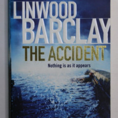 THE ACCIDENT by LINWOOD BARCLAY , 2012 , PREZINTA PETE SI URME DE UZURA