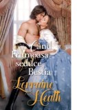 Cand Frumoasa seduce Bestia - Lorraine Heath