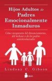 Hijos Adultos de Padres Emocionalmente Inmaduros