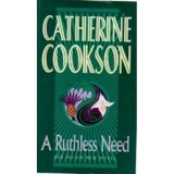 Catherine Cookson - A ruthless Need - 110228