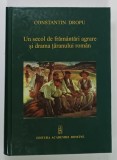UN SECOL DE FRAMANTARI AGRARE SI DRAMA TARANULUI ROMAN de CONSTANTIN DROPU , 2011