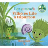 Lengemes&eacute;k - Vilk&oacute; &eacute;s Lile a t&oacute;parton - Berg Judit