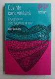 CUVINTE CARE VINDECA - CE POTI SPUNE CAND NU STII CE SA SPUI de NANCE GUILMARTIN , 2010