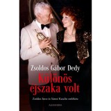 K&uuml;l&ouml;n&ouml;s &eacute;jszaka volt - Zsoldos G&aacute;bor Dedy
