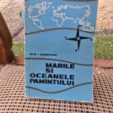 Petre I. Barbuneanu - Marile si Oceanele Pamantului