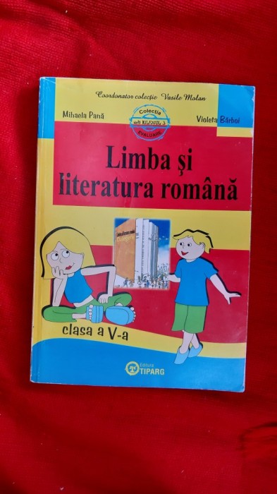 LIMBA SI LITERATURA ROMANA CLASA A V A - PANA ,BARBOI