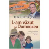 Klaus-Dieter John - L-am vazut pe Dumnezeu - Miraculoasa poveste a spitalului Diospi Suyana din Peru - 126558