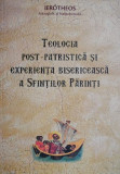 Teologia post-patristica si experienta bisericeasca a Sfintilor Parinti &ndash; Ierotheos, Mitropolit al Nafpaktosului