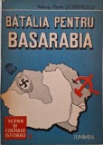 Batalia pentru Basarabia - Valeriu Florin Dobrinescu - Carte de Istorie