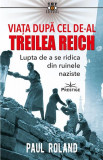 Viața după cel de-al Treilea Reich - Paperback brosat - Paul Roland - Prestige