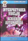 INTERPRETAREA VISELOR. SCRIEREA AUTOMATICA-GEMIL MECARI-340311