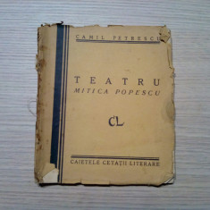 CAMIL PETRESCU - MITICA POPESCU - teatru - Caietele Cetatii Literare, 1928,113p