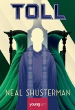 Arcul Secerii #3. Toll - Neal Shusterman
