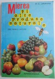 Mierea si alte produse naturale - D.C. Jarvis (Carte Hobby Apicultura)
