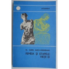 Femeia si etapele vietii ei &ndash; Maria Alecu-Ungureanu