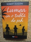 Lumea ca o tabla de sah - Robert Dugoni, roman actiune, editie necartonata, stare foarte buna noua, 397 pagini, aparitie 2026