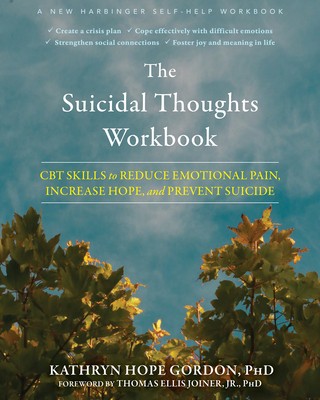 The Suicidal Thoughts Workbook: CBT Skills to Reduce Emotional Pain, Increase Hope, and Prevent Suicide foto