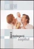INTELEGE-TI COPILUL-KAY KUZMA-343204