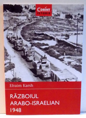 RAZBOIUL ARABO - ISRAELIAN 1948 de EFRAIM KARSH , 2015 foto