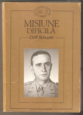 Misiune dificila C. V. R . Schuyler foto
