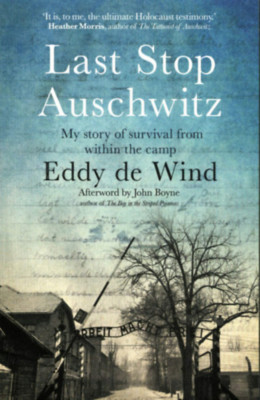 Last Stop Auschwitz: My Story of Survival from Within the Camp - Eddy de Wind foto