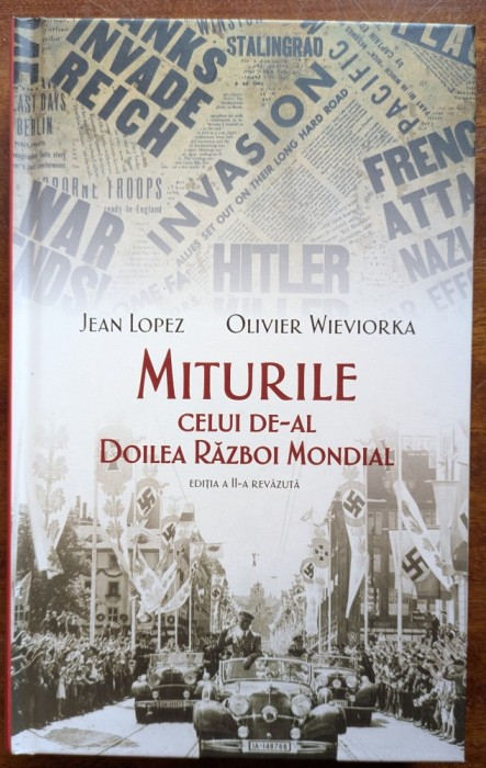 Miturile celui de-al Doilea Razboi Mondial - ed II, Jean Lopez si Olivier Wieviorka