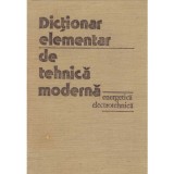 Colectiv - Dictionar elementar de tehnica moderna - 134727