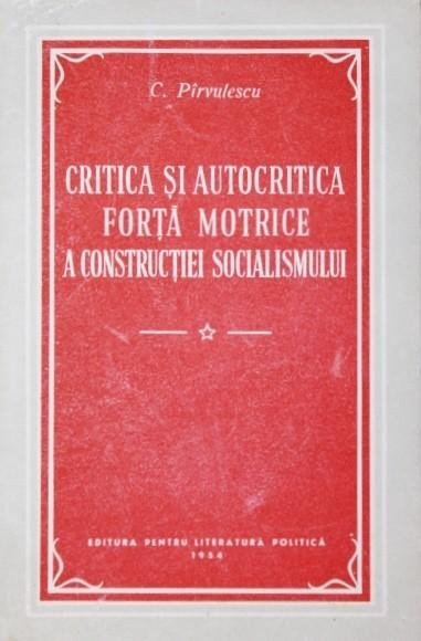 CRITICA SI AUTOCRITICA FORTA MOTRICE A CONSTRUCTIEI SOCIALISMULUI