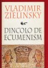 Vladimir Zielinsky &quot;Dincolo de ecumenism&quot; Anastasia, 1998