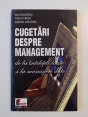 CUGETARI DESPRE MANAGEMENT , DE LA INTELEPTI LUATE SI LA MANAGERI DATE de ION STEGAROIU....GABRIEL CROITORU 2000 foto