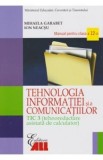 Tehnologia Informatiei - Clasa 12 Tic 3 - Manual- Mihaela Garabet, Ion Neacsu