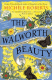 The Walworth Beauty | Michele Roberts, Bloomsbury Publishing PLC