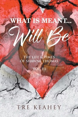 What Is Meant... Will Be: The Life &amp;amp; Times of Shawne Thomas - Volume III foto
