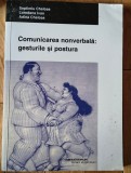 Septimiu Chelcea,Loredana Ivan,Adina Chelcea-Comunicarea nonverbală: gesturile şi postura