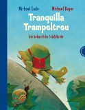 Tranquilla Trampeltreu, die beharrliche Schildkrote | Michael Ende