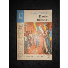 CAMIL PETRESCU - DANTON BALCESCU. TEATRU volumul 3