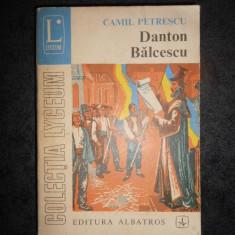 CAMIL PETRESCU - DANTON BALCESCU. TEATRU volumul 3