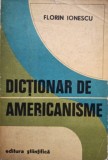 Florin Ionescu - Dictionar de americanisme (Editia: 1972)