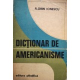 Florin Ionescu - Dictionar de americanisme (Editia: 1972)