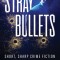 Stray Bullets: Short, Sharp Crime Fiction