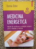 Donna Eden - Medicina energetica. Metode de echilibrare a energiilor corpului
