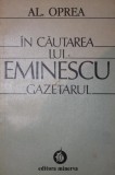 IN CAUTAREA LUI EMINESCU - GAZETARUL