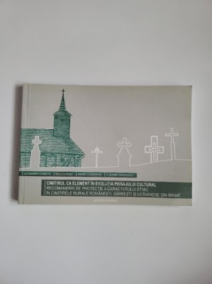Cimitirul ca element in evolutia peisajului cultural. Cimitire din Banat, Timisoara, 2013 foto