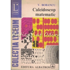 Caleidoscop Matematic - V. Bobancu